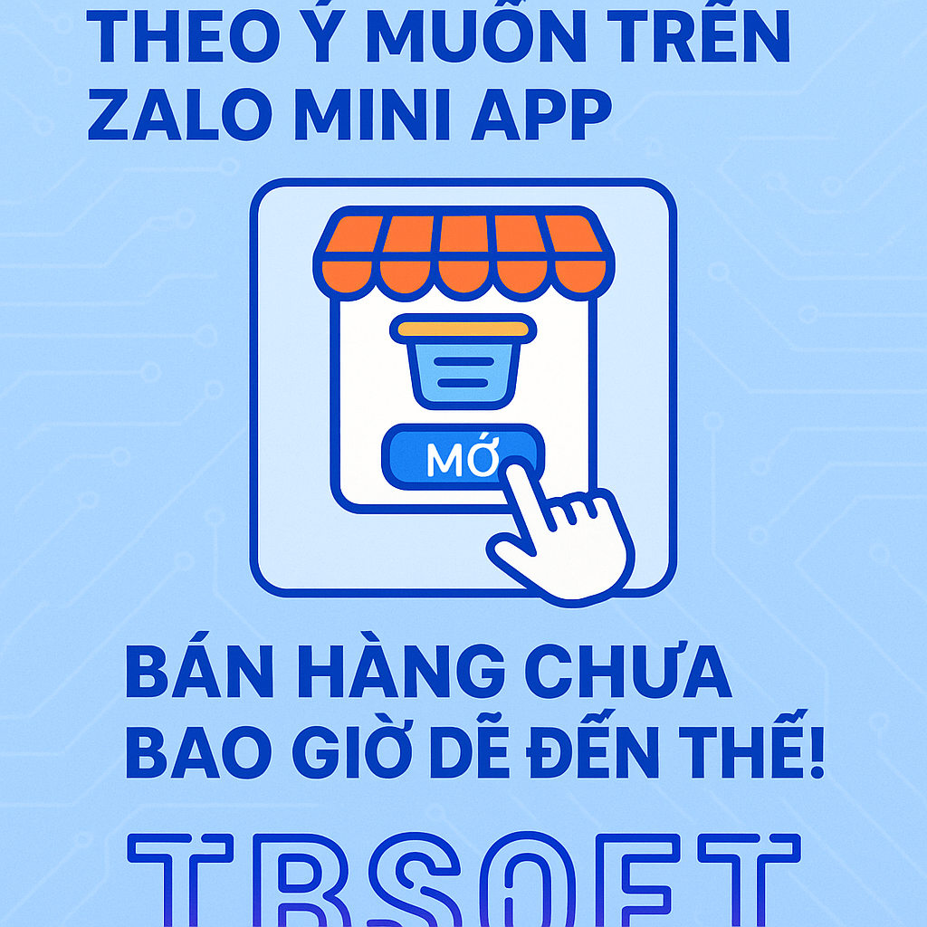 Mở Cửa Hàng Theo Ý Muốn Trên Zalo Mini App